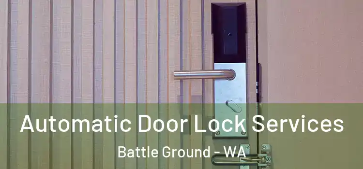 Automatic Door Lock Services Battle Ground - WA