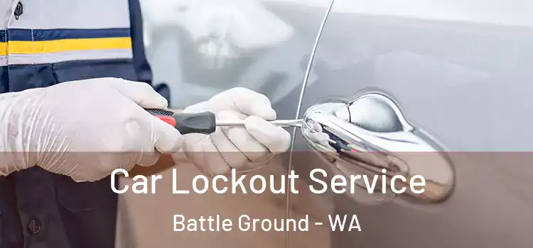  Car Lockout Service Battle Ground - WA