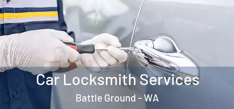  Car Locksmith Services Battle Ground - WA