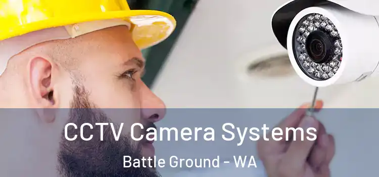 CCTV Camera Systems Battle Ground - WA