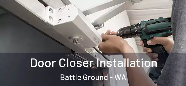  Door Closer Installation Battle Ground - WA