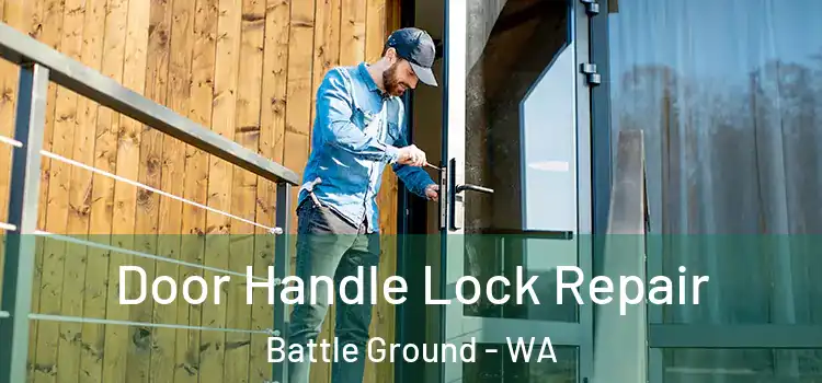  Door Handle Lock Repair Battle Ground - WA