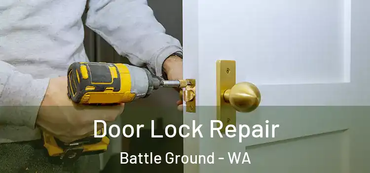  Door Lock Repair Battle Ground - WA