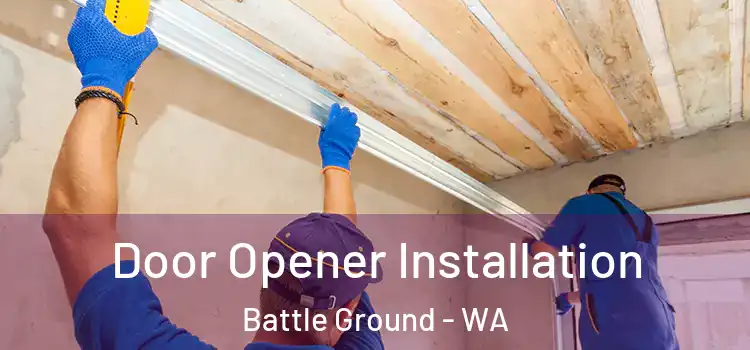 Door Opener Installation Battle Ground - WA
