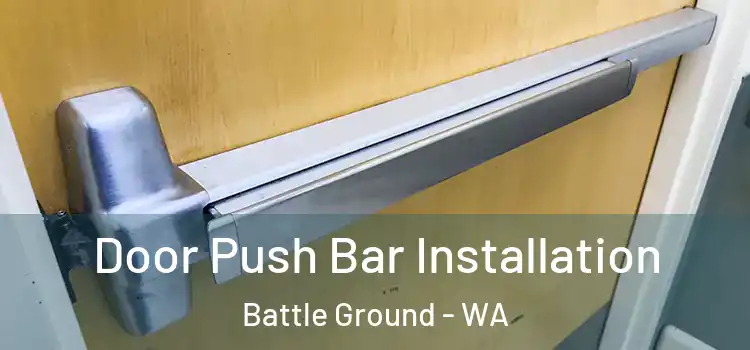  Door Push Bar Installation Battle Ground - WA
