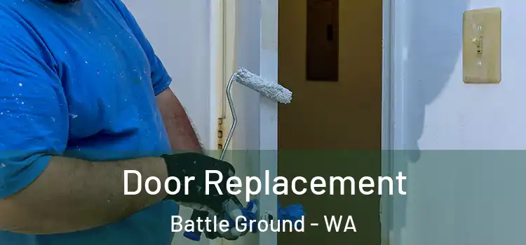 Door Replacement Battle Ground - WA