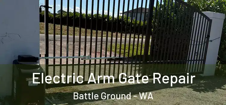  Electric Arm Gate Repair Battle Ground - WA