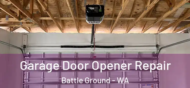  Garage Door Opener Repair Battle Ground - WA