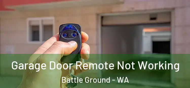  Garage Door Remote Not Working Battle Ground - WA