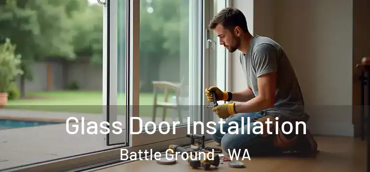  Glass Door Installation Battle Ground - WA