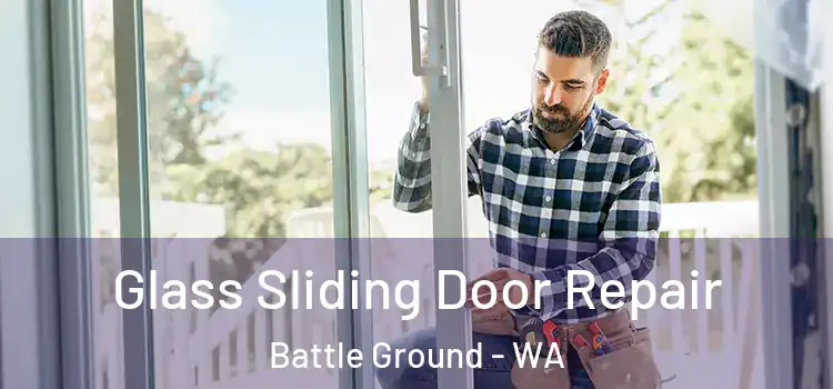 Glass Sliding Door Repair Battle Ground - WA