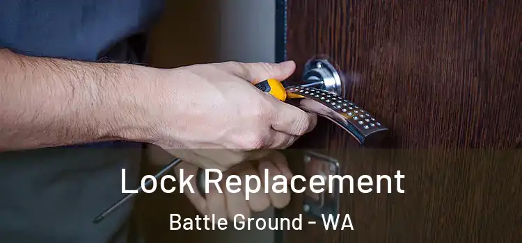  Lock Replacement Battle Ground - WA