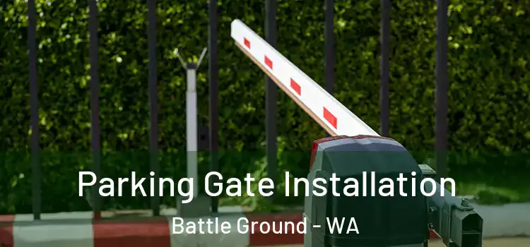  Parking Gate Installation Battle Ground - WA