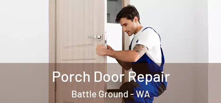  Porch Door Repair Battle Ground - WA