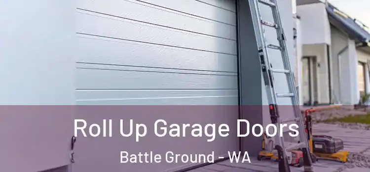  Roll Up Garage Doors Battle Ground - WA
