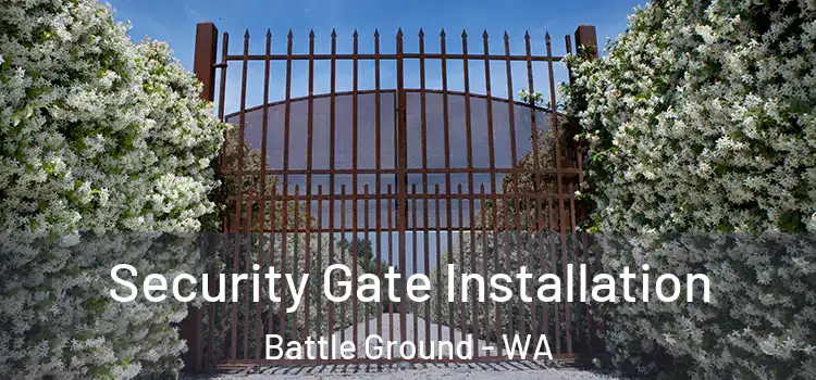  Security Gate Installation Battle Ground - WA
