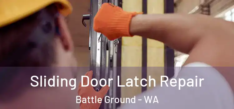  Sliding Door Latch Repair Battle Ground - WA