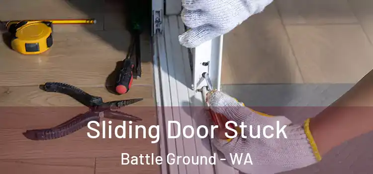  Sliding Door Stuck Battle Ground - WA
