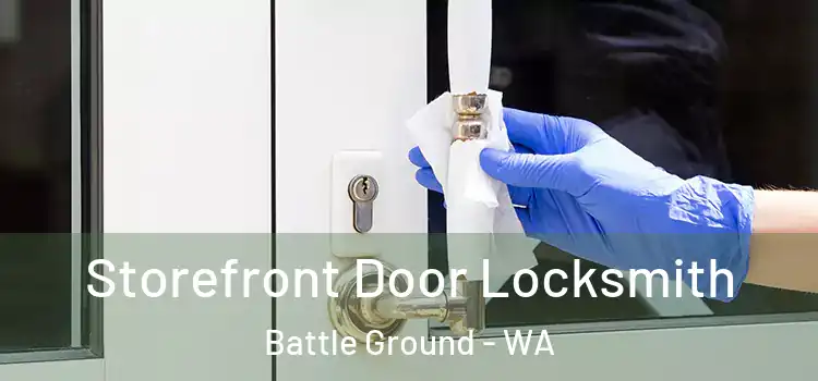 Storefront Door Locksmith Battle Ground - WA